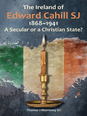 cover image of The Ireland of Edward Cahill SJ 1868-1941